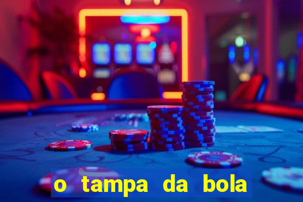 o tampa da bola ao vivo